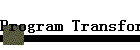 Program Transformation